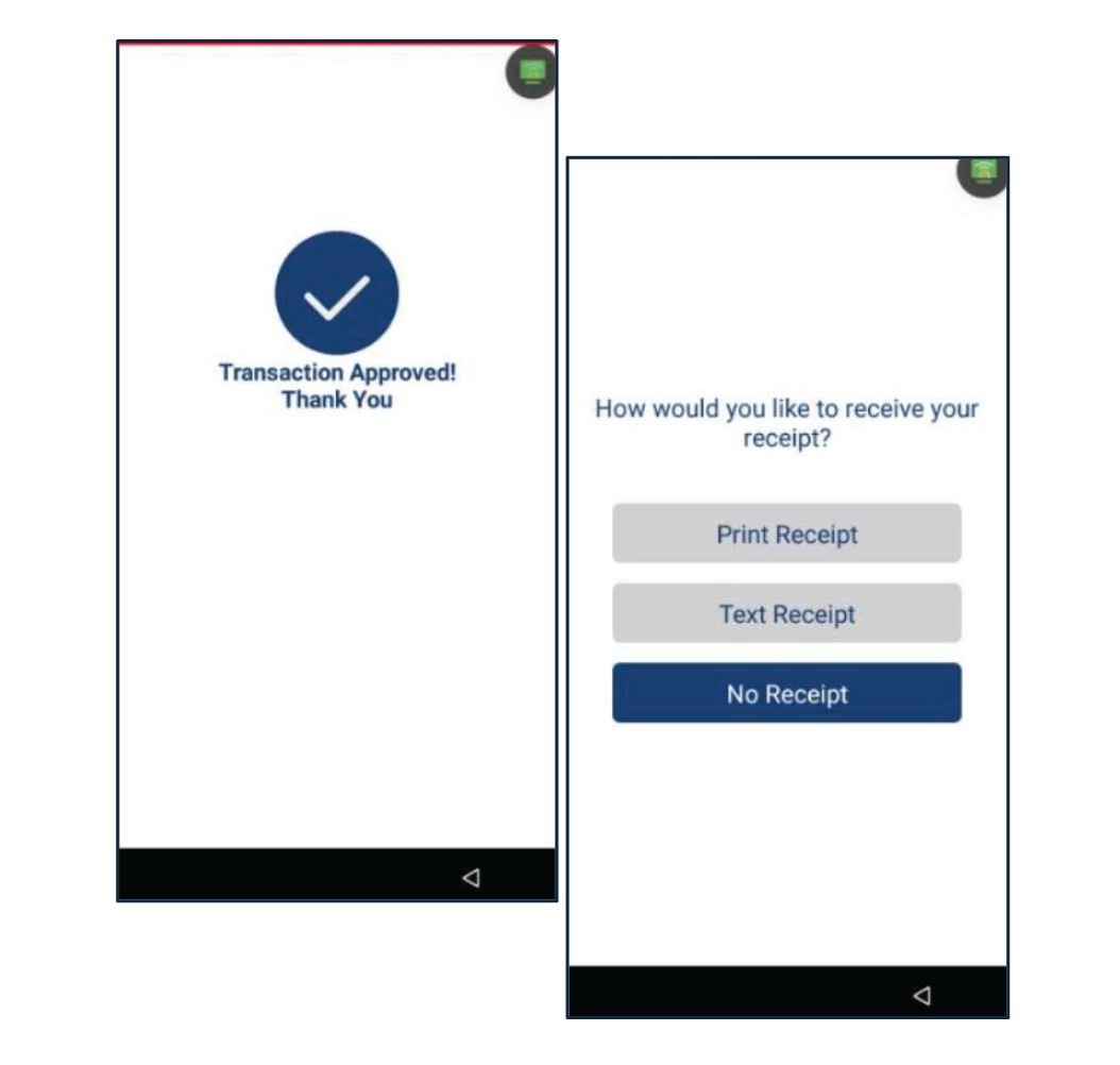 Una vez la transacción es completada, el terminal mostrará el resultado (Aprobado, Denegado, etc.). Seleccione el método del recibo del cliente: Print Receipt, Text Receipt o No Receipt.