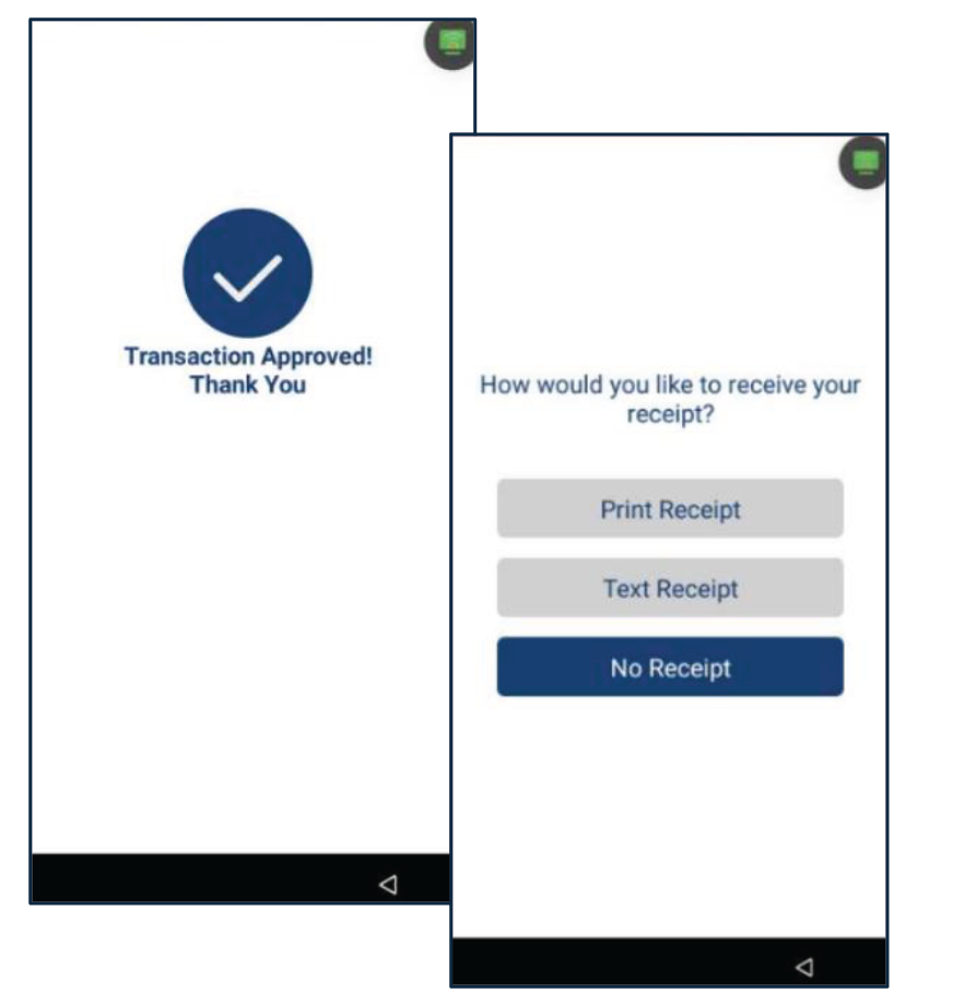 Una vez la transacción es completada, el terminal mostrará el resultado (Aprobado, Denegado, etc.). Seleccione el método del recibo del cliente: Print Receipt, Text Receipt o No Receipt.