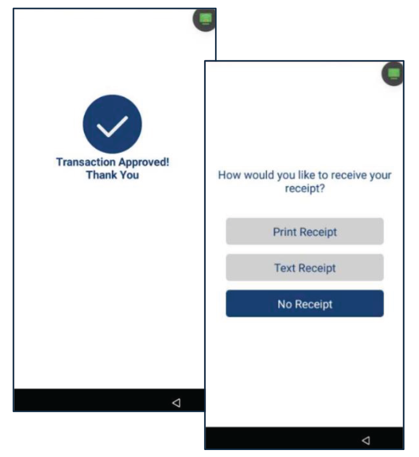 Una vez la transacción es completada, el terminal mostrará el resultado (Aprobado, Denegado, etc.). Seleccione el método del recibo del cliente: Print Receipt, Text Receipt o No Receipt.
