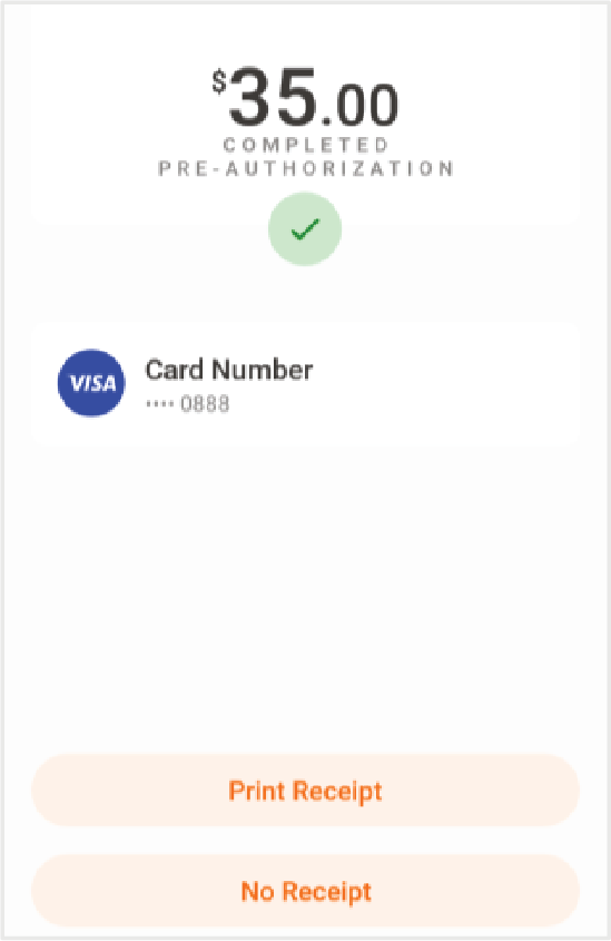 El terminal completará el pago. El cliente podrá seleccionar imprimir el recibo de pre-autorización o no.