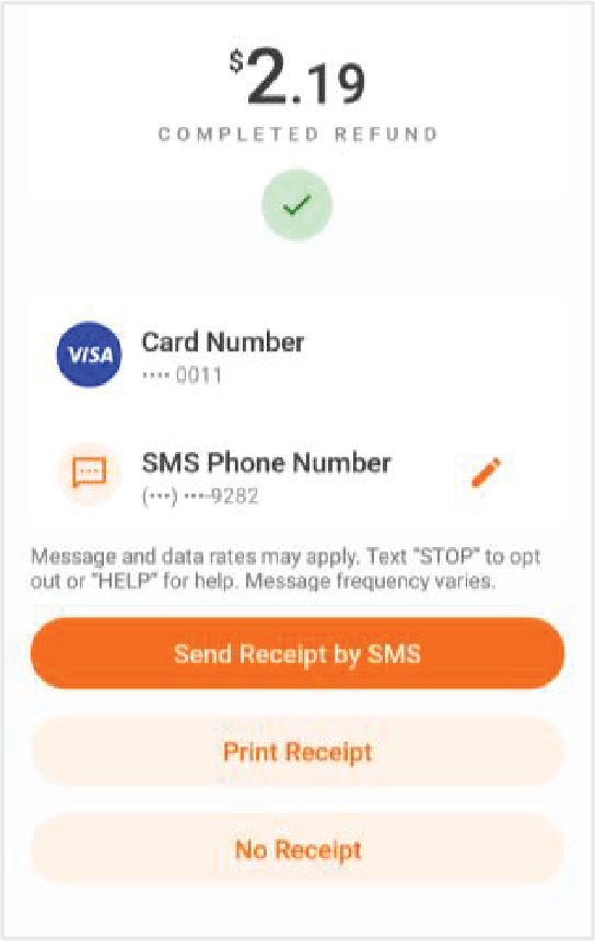 Una vez la transacción es procesada, el terminal mostrará el resultado del reembolso. Seleccione el método del recibo del cliente: Send Receipt by SMS, Print Receipt o No Receipt.